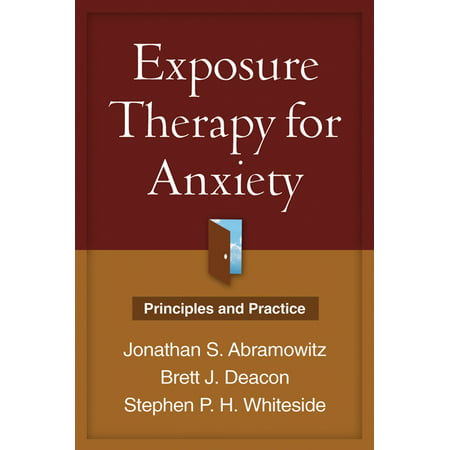 Exposure Therapy for Anxiety : Principles and