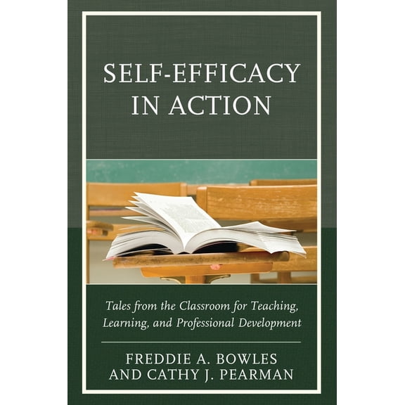 Self-Efficacy in Action: Tales from the Classroom for Teaching, Learning, and Professional Development, (Paperback)