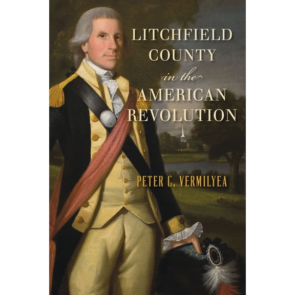 Military Litchfield County in the American Revolution, (Paperback)