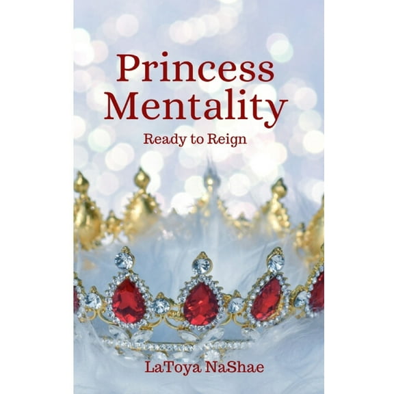 Princess Mentality: Ready to Reign, (Paperback)