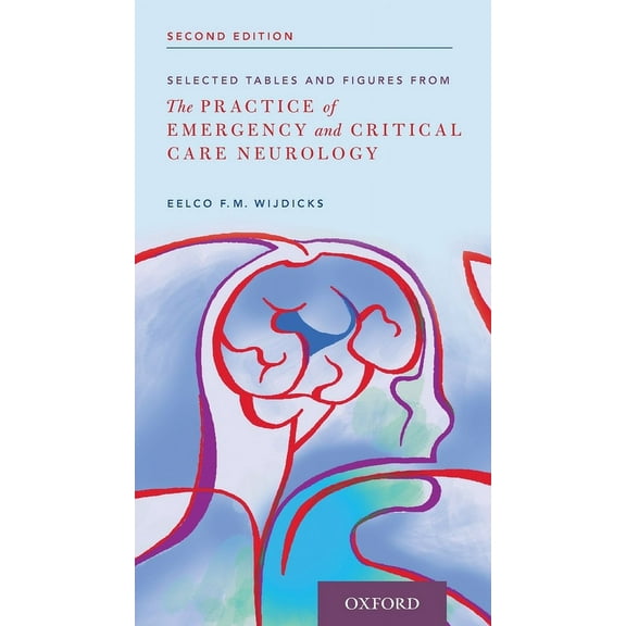 Selected Tables and Figures from: The Practice of Emergency and Critical Care Neurology, (Paperback)