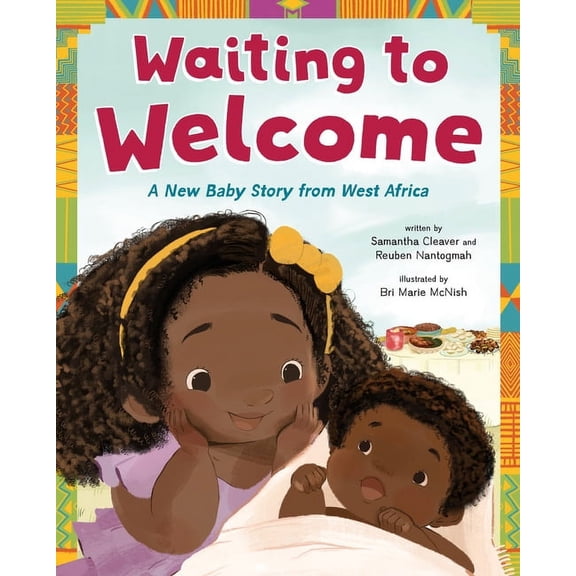 Waiting to Welcome: A New Baby Story from West Africa, (Hardcover)
