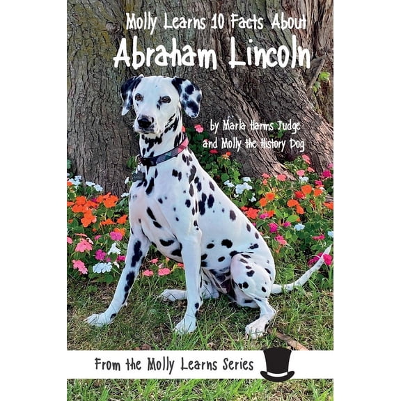 Molly Learns 10 Facts About Abraham Lincoln, (Hardcover)