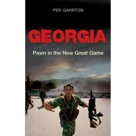 Georgia: Pawn in the New Great Game (Paperback)