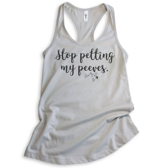 Stop Petting My Peeves Tank Top, Ladies Racerback Tank Top, Funny Saying Tank, Annoyed Tank, Silver Gray, Medium