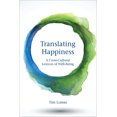 thumbnail image 2 of Pre-Owned Translating Happiness: A Cross-Cultural Lexicon of Well-Being (Paperback) 0262537087 9780262537087, 2 of 2