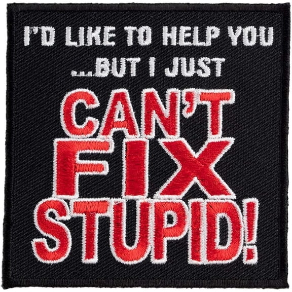I'd Like To Help You Fix Stupid Patch, Funny Patches