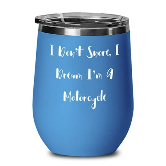 Father For Dad, I Don't Snore, I Dream I'm A Motorcycle, Funny Father Wine Glass