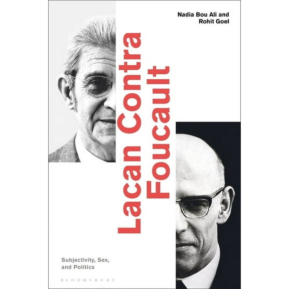 Lacan Contra Foucault: Subjectivity, Sex, and Politics, (Paperback)