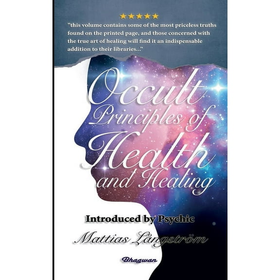 Great Mystery Books Occult Principles of Health and Healing: BRAND NEW! Introduced by Psychic Mattias Långström, (Paperback)