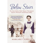 Below Stairs: The Classic Kitchen Maid's Memoir That Inspired Upstairs, Downstairs and Downton Abbey [Hardcover - Used]