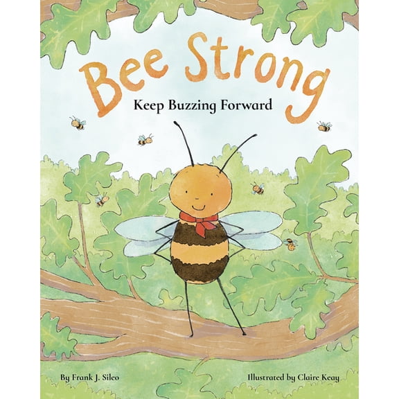 Bentley the Bee Bee Strong: Keep Buzzing Forward, (Hardcover)