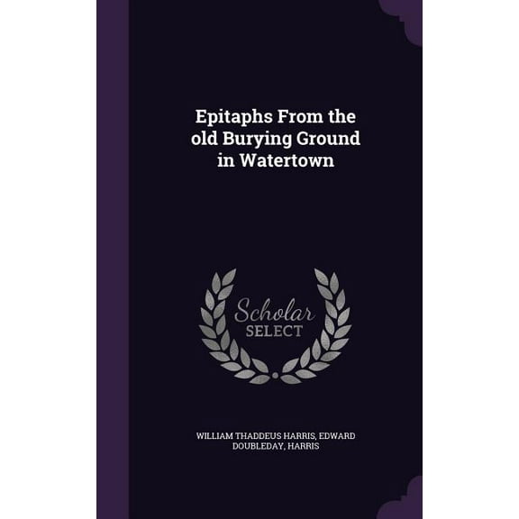 Epitaphs From the old Burying Ground in Watertown (Hardcover)