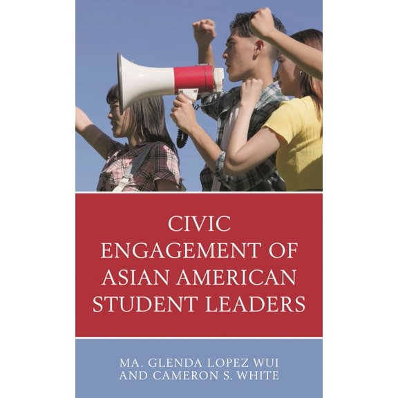 Civic Engagement of Asian American Student Leaders, (Hardcover)