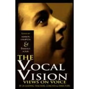 The Vocal Vision: Views on Voice by 24 Leading TeachersCoaches and Directors [Paperback - Used]