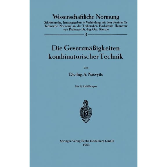Wissenschaftliche Normung Die Gesetzmäßigkeiten Kombinatorischer Technik, Book 3, (Paperback)