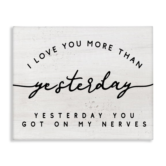 Stupell Industries Rustic Lodge Love You More Than Yesterday Funny Romantic Phrase Canvas Art, 20 x 16, by Lil' Rue