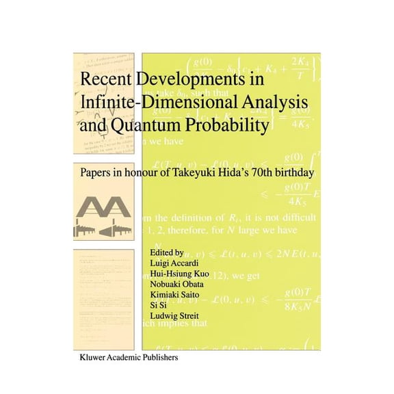 Recent Developments in Infinite-Dimensional Analysis and Quantum Probability: Papers in Honour of Takeyuki Hida's 70th B, (Hardcover)