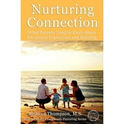 Consciously Parenting: Nurturing Connection: What Parents Need to Know About Emotional Expression and Bonding (Paperback)