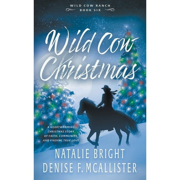 Wild Cow Ranch Wild Cow Christmas: A Christian Contemporary Western Romance Series, Book 6, (Paperback)