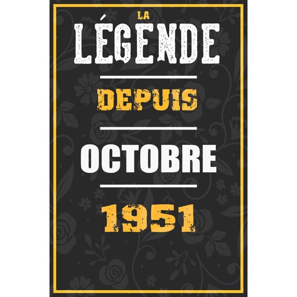La Legende Depuis Octobre 1951 Cahier Carnet Cadeaux Droles Et Idees Cadeaux Droles Pour 1951 Anniversaire 110 Pages 15cmx23cm Couverture Souple 69 Cadeau Anniversaire 69 Ans Paperback Walmart Com