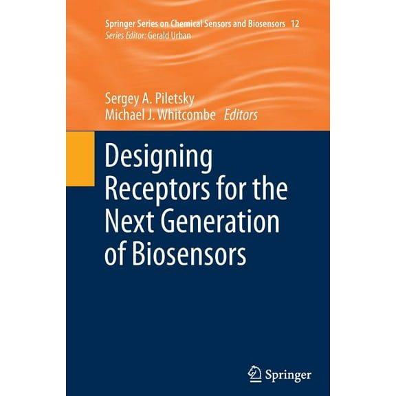 Springer Chemical Sensors and Biosensors Designing Receptors for the Next Generation of Biosensors, Book 12, (Paperback)