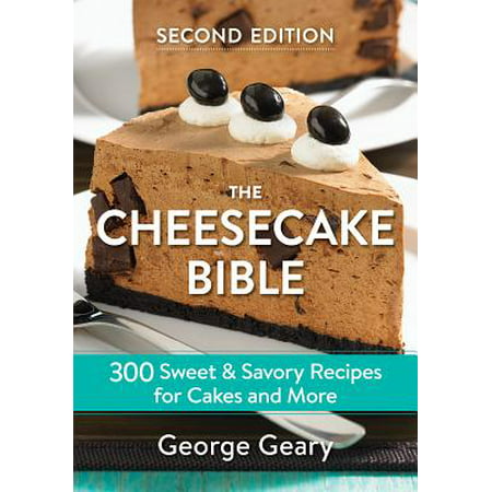 The Cheesecake Bible : 300 Sweet and Savory Recipes for Cakes and (Best Mini Cheesecake Recipe Ever)