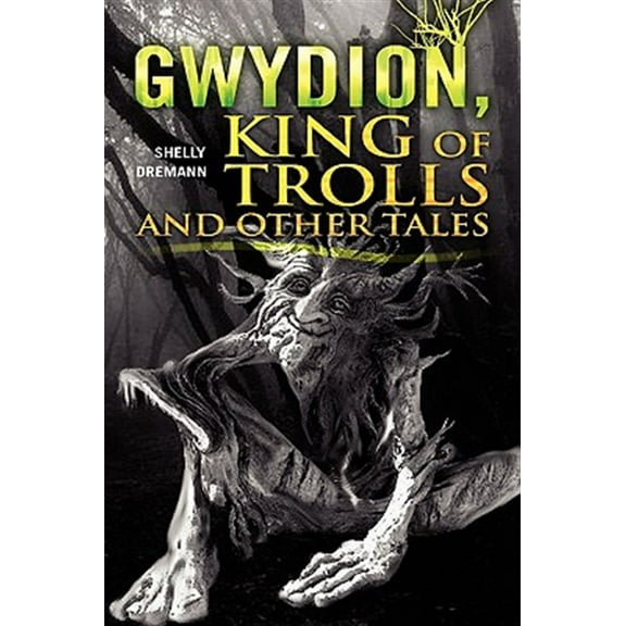 Gwydion King of Trolls and Other Tales