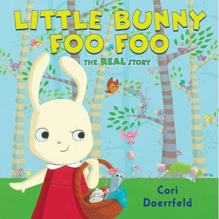 Little Bunny Foo Foo : The Real Story