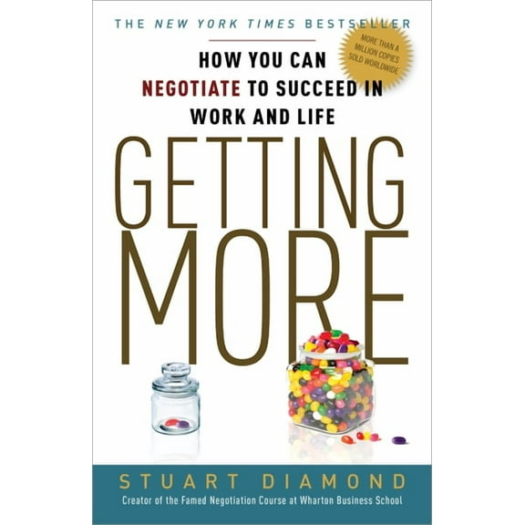 Getting More: How You Can Negotiate to Succeed in Work and Life, (Paperback)