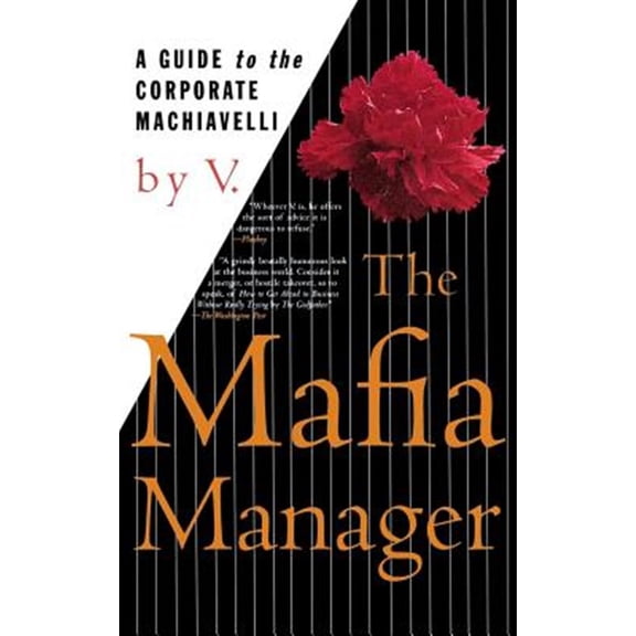 Pre-Owned The Mafia Manager: A Guide to the Corporate Machiavelli (Paperback) 0312155743 9780312155742