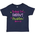 thumbnail image 3 of Inktastic Child Funny Today Im Pappys Problem Girls Toddler T-Shirt, 3 of 5