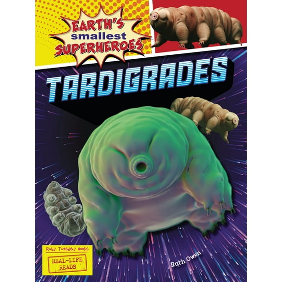 Earth's Smallest Superheroes (Real- Tardigrades, (Hardcover)