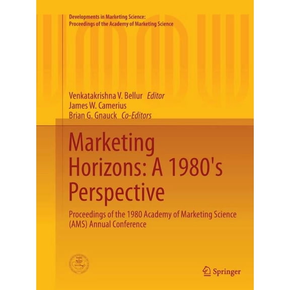 Developments in Marketing Science: Proce Marketing Horizons: A 1980's Perspective: Proceedings of the 1980 Academy of Marketing Science (Ams) Annual Conference, (Paperback)