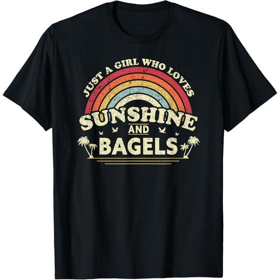 Bagel Shirt. Just A Girl Who Loves Sunshine And Bagels T-Shirt men and women can wear, black, white, gifts