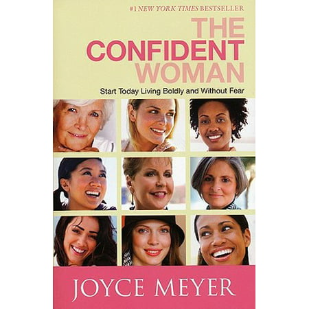The Confident Woman : Start Today Living Boldly and Without (Best Way To Be Confident)