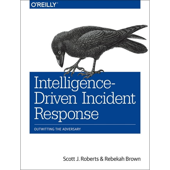 Pre-Owned Intelligence-Driven Incident Response: Outwitting the Adversary (Paperback) 1491934948 9781491934944