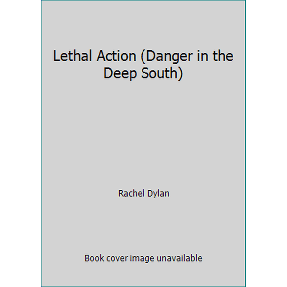 Pre-Owned Lethal Action (Danger in the Deep South) (Paperback) 1519762658 9781519762658