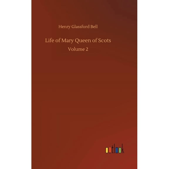 Life of Mary Queen of Scots: Volume 2 (Hardcover)