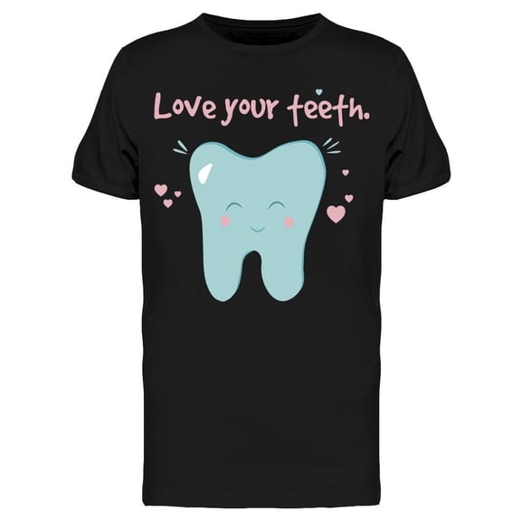 Love Always Your Teeth Tee Men's -Image by Shutterstock