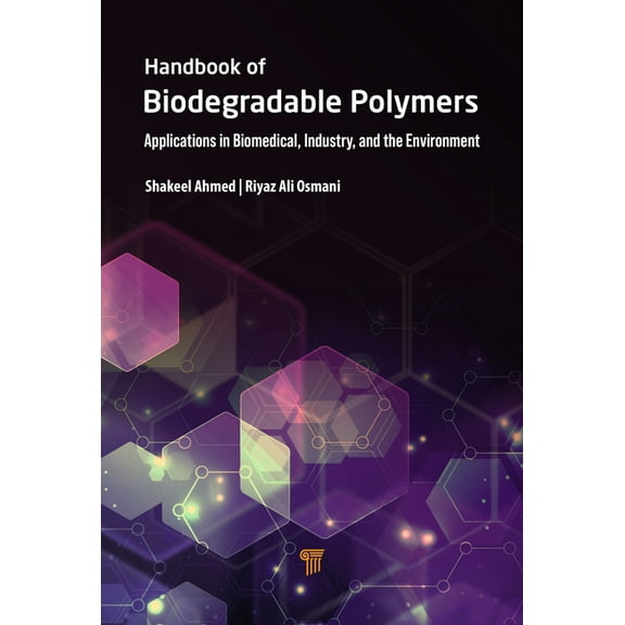Handbook of Biodegradable Polymers: Applications in Biomedical Sciences, Industry, and the Environment, (Hardcover)