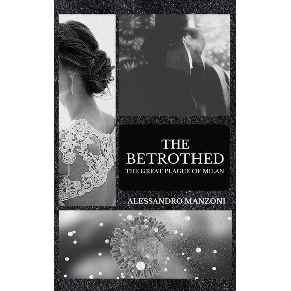 The Betrothed: The Great Plague of Milan, (Hardcover)