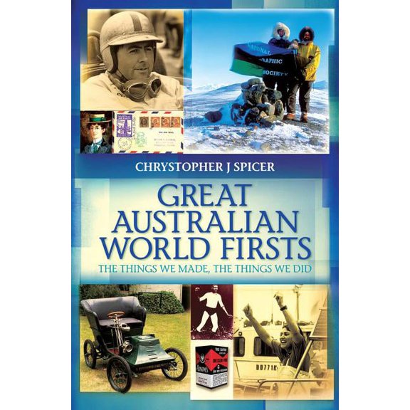 Great Australian World Firsts : The Things We Made, the Things We Did (Paperback)