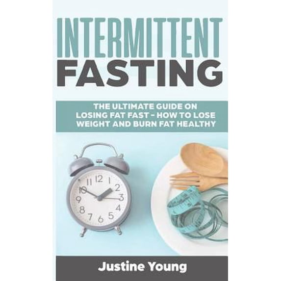 Pre-Owned Intermittent Fasting: The ultimate guide on losing fat fast - How to lose weight and burn fat healthy (Paperback) 1797832913 9781797832913
