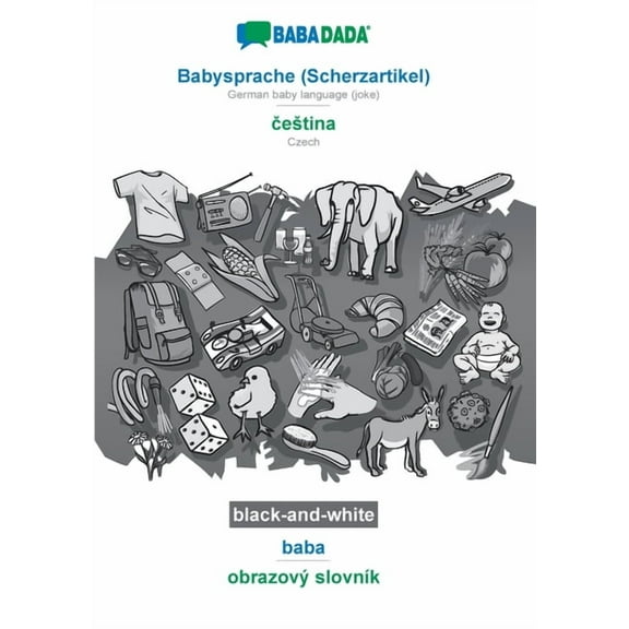 BABADADA black-and-white, Babysprache (Scherzartikel) - čestina, baba - obrazový slovník: German baby language (joke) - Czech, visual dictionary (Paperback)