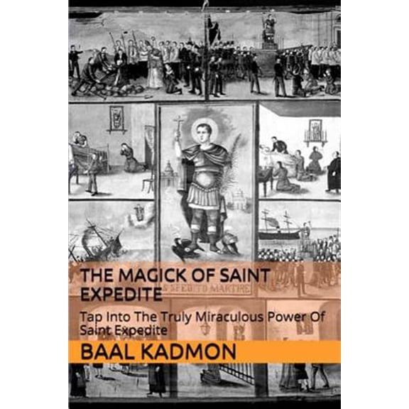 Pre-Owned Magick of Saint Expedite : Tap into the Truly Miraculous Power of Saint Expedite