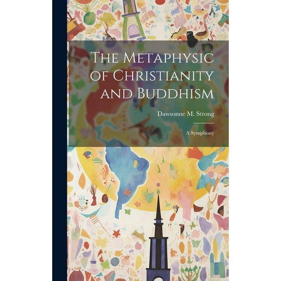 The Metaphysic of Christianity and Buddhism (Hardcover)