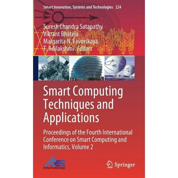 Smart Innovation, Systems and Technologi Smart Computing Techniques and Applications: Proceedings of the Fourth International Conference on Smart Computing and I, Book 224, (Hardcover)