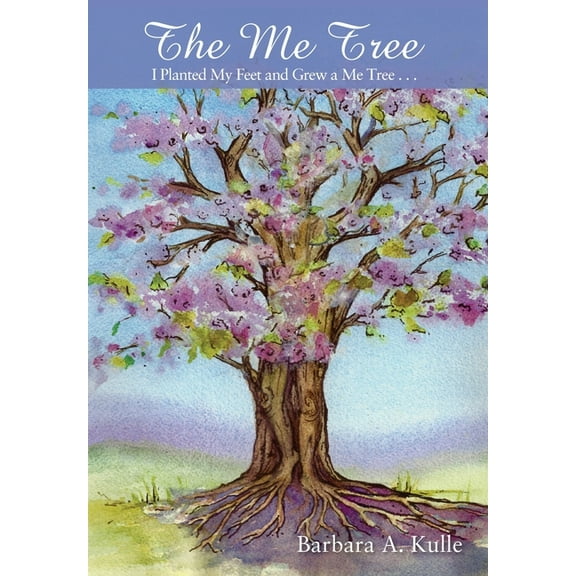 The Me Tree: I Planted My Feet and Grew a Me Tree . . ., (Hardcover)