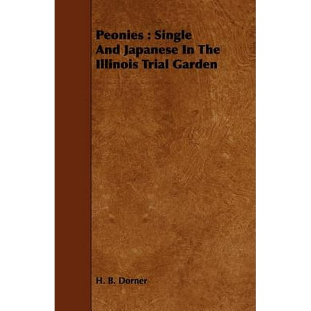 Illinois Singlet - Peonies : Single And Japanese In The Illinois Trial Garden - eBook